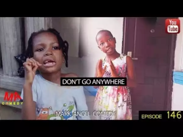Video: Mark Angel Comedy – Don’t Go (Episode 146)